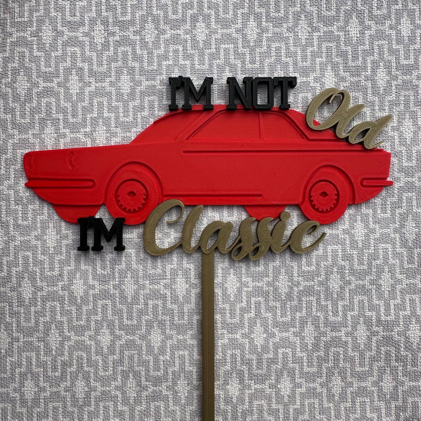 I'm not old, I'm classic - 3D Printed Cake Topper - Birthday Gift - Party Supplies - Vintage Classic Car - Racing - Mechanic - Funny Humor