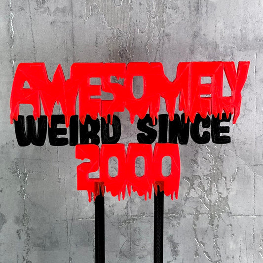 Awesomely Weird Since 2000 - Birthday Cake Topper - 18th/21st/30th/40th/50th/60th/70th - Personalised - Cake Decorations - Blood - Creepy